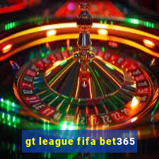 gt league fifa bet365